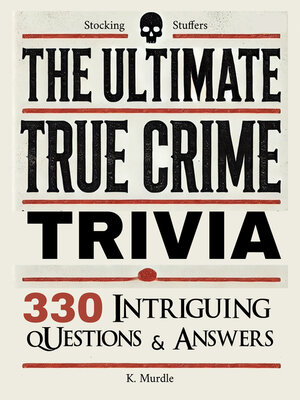 cover image of Stocking Stuffers the Ultimate True Crime Trivia